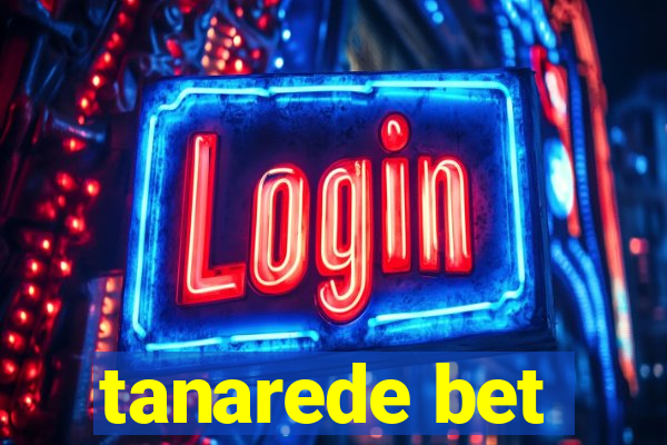 tanarede bet